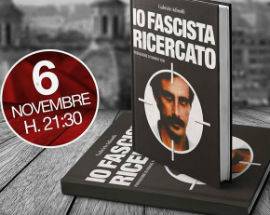 L’AQUILA: ‘IO FASCISTA RICERCATO’ PRESENTAZIONE LIBRO A CASAPOUND