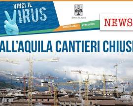 CORONAVIRUS: CAOS SU CHIUSURA CANTIERI, SILVERI ATTACCA IL SINDACO DELL’AQUILA
