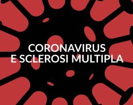 CORONAVIRUS E SCLEROSI MULTIPLA: LINEE GUIDA AISM E NEUROLOGI