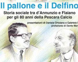 LIBRI: ”IL PALLONE E IL DELFINO”, ECCO LA STORIA DEL PESCARA CALCIO