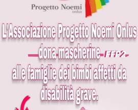 PROGETTO NOEMI: MASCHERINE FFP2 A FAMIGLIE BIMBI DISABILI GRAVI