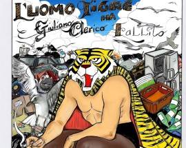 ”L’UOMO TIGRE HA FALLITO”, CONCERTO DI GIULIANO CLERICO A SAN SALVO MARINA
