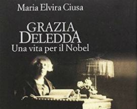 L’AQUILA: GRAZIA DELEDDA E LA SUA VITA PER IL NOBEL NEL LIBRO SCRITTO DA MARIA ELVIRA CIUSA