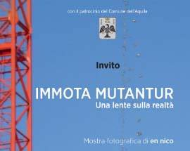 FOTOGRAFIA: ”IMMOTA MUTANTUR UNA LENTE SULLA REALTA DELL’AQUILA”