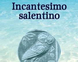 LIBRI: INCANTESIMO SALENTINO IL ROMANZO DI DI MUZIO IN SCENA A PERUGIA