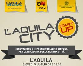 L’AQUILA: INNOVAZIONE E IMPRENDITORIALITA’, ”START UP CITY”