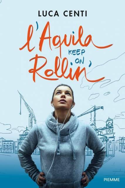 LIBRI: NEL NUOVO ROMANZO DELL’AQUILANO LUCA CENTI LA STORIA DI UN’ADOLESCENTE A DIECI ANNI DAL TERREMOTO