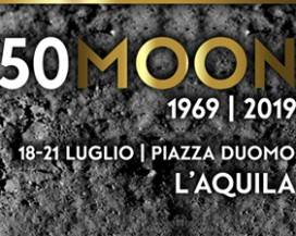 L’AQUILA FESTEGGIA I 50 ANNI DALLO SBARCO SULLA LUNA: CINEMA, MUSICA E ARTE IN CENTRO. IL PROGRAMMA