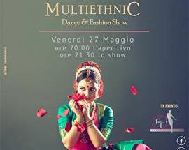 L’AQUILA: ”MULTIETHNIC FASHION SHOW”, DANZA, MODA E CIBO AL ”BELLAGIO”
