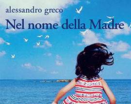 ”NEL NOME DELLA MADRE”, IL LIBRO DEL PESCARESE GRECO FA GIA’ DISCUTERE