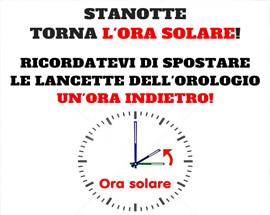 TORNA L’ORA ”SOLARE”, LA NOTTE DEL 27 LANCETTE INDIETRO DI UN’ORA