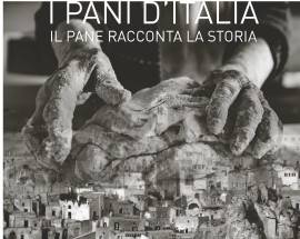 ”I PANI D’ITALIA, IL PANE RACCONTA LA STORIA”, ABRUZZO PROTAGONISTA A MATERA