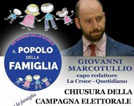 ELEZIONI: GIOVANNI MARCOTULLIO CHIUDE LA CAMPAGNA DEL POPOLO DELLA FAMIGLIA