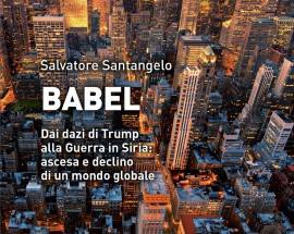 GLOBALIZZAZIONE E NUOVO MONDO: IN LIBRERIA ”BABEL” DI SALVATORE SALTANGELO