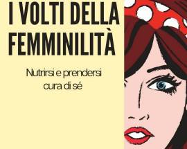 CIBO E PSICOLOGIA: A L’AQUILA L’INCONTRO ”I VOLTI DELLA FEMMINILITA”’, BENESSERE PSICOFISICO E FAME EMOTIVA