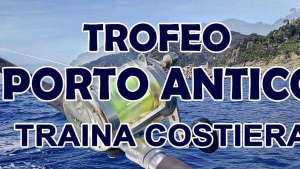 PESCA A TRAINA COSTIERA: DOMENICA AL VIA IL QUARTO TROFEO PORTO ANTICO