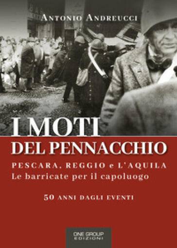 I MOTI DEL PENNACCHIO, PESCARA, REGGIO E L’AQUILA: IN USCITA LIBRO ANDREUCCI