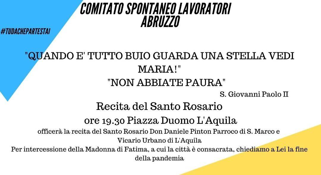 COMITATO SPONTANEO LAVORATORI ABRUZZO, IL 7 MAGGIO ROSARIO PER INVOCARE LA FINE DELLA PANDEMIA