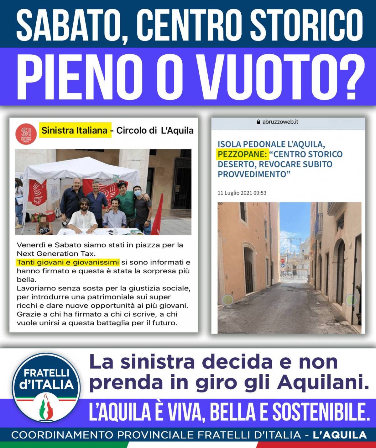 L’AQUILA, FDI: “SI DECIDANO A SINISTRA, C’E’ GENTE IN CENTRO IL SABATO OPPURE NO?”
