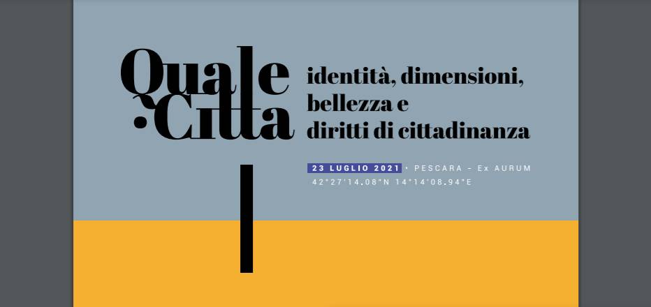 QUALE CITTA’, DOMANI A PESCARA PRESENTAZIONE DELL’EVENTO