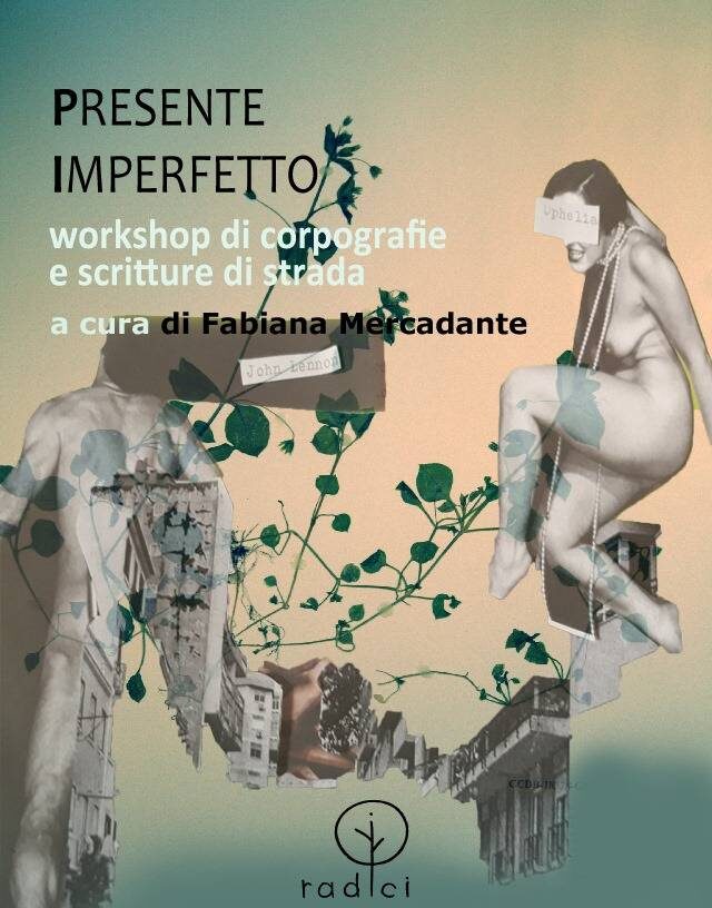 PRESENTE IMPERFETTO: A RADICI DELL’AQUILA WORKSHOP CORPOGRAFIA E SCRITTURE DI STRADA DI MERCADANTE