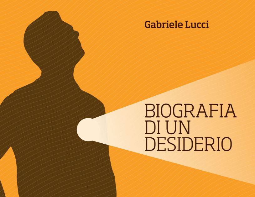 BIOGRAFIA DI UN DESIDERIO: AD ONNA LA PRESENTAZIONE DEL LIBRO DI GABRIELE LUCCI