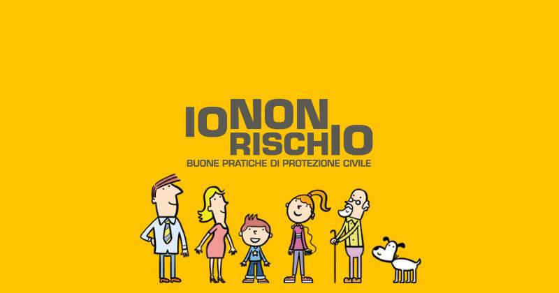 “IO NON RISCHIO”, CAMPAGNA NAZIONALE PER LE BUONE PRATICHE DI PROTEZIONE CIVILE