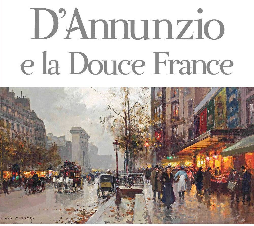 “D’ANNUNZIO E LA DOUCE FRANCE”: IN LIBRERIA OPERA SU RAPPORTO DEL VATE CON CULTURA FRANCESE