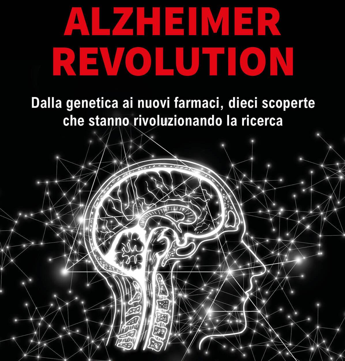 ALZHEIMER REVOLUTION: DA OGGI IN DISTRIBUZIONE LIBRO NEUROSCIENZIATA FERRETTI
