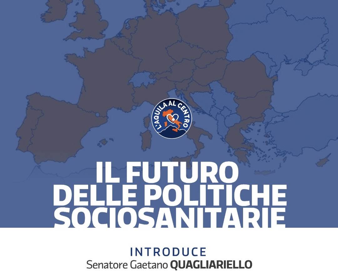 “L’AQUILA AL CENTRO”: INCONTRO SU FUTURO DELLE POLITICHE SOCIOSANITARIE – DIRETTA WEB