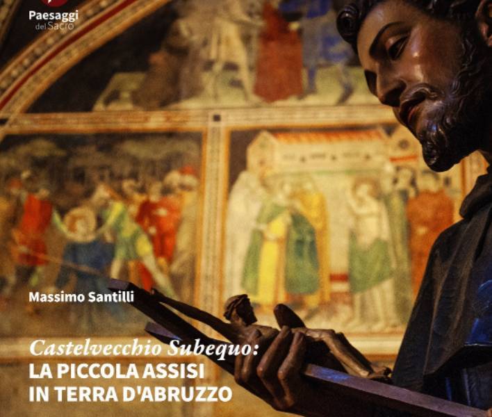 CASTELVECCHIO SUBEQUO: LA PICCOLA ASSISI IN TERRA D’ABRUZZO, MASSIMO SANTILLI PRESENTA NUOVO LIBRO
