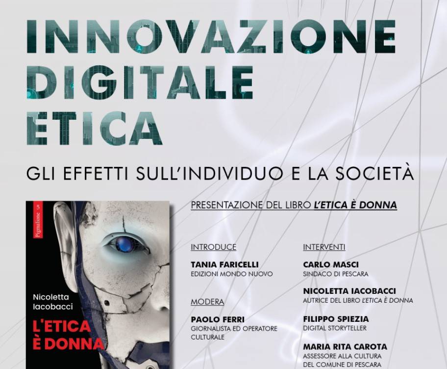 “INNOVAZIONE DIGITALE ETICA. GLI EFFETTI SU INDIVIDUO E SOCIETA'”: CONVEGNO A PESCARA IL 13 MAGGIO