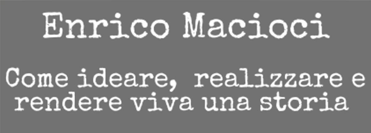 L’AQUILA: SCRITTURA CREATIVA, ECCO IL CORSO DI ENRICO MACIOCI. PRESENTAZIONE VENERDI’ 9 SETTEMBRE