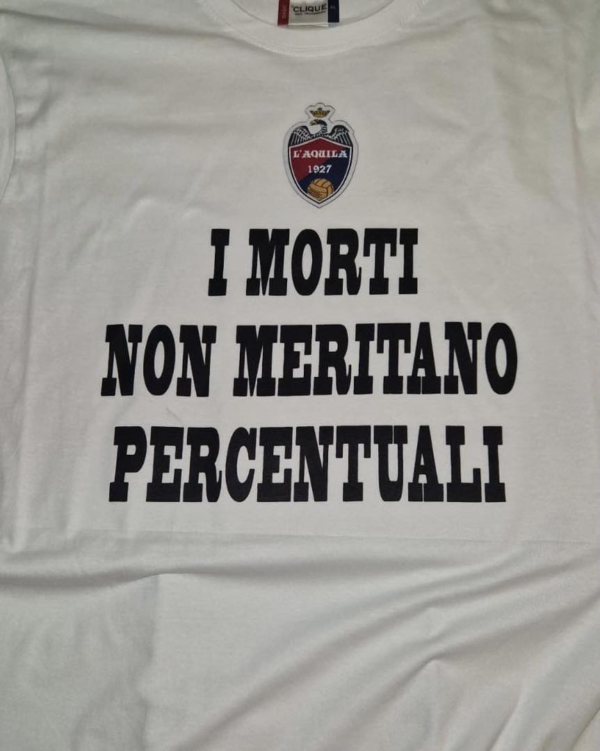 SISMA 2009, SENTENZA CHOC: L’AQUILA CALCIO, “LND NON AUTORIZZA NOSTRA T-SHIRT DI PROTESTE”