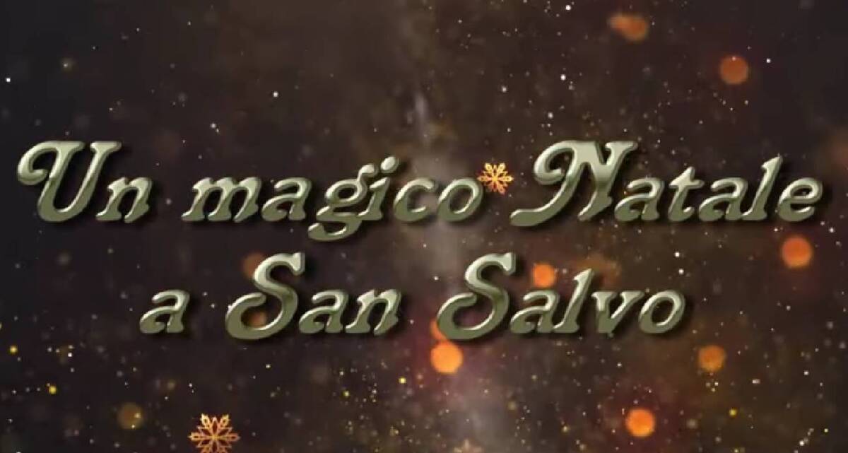 NATALE A SAN SALVO: IL CALENDARIO DEGLI EVENTI