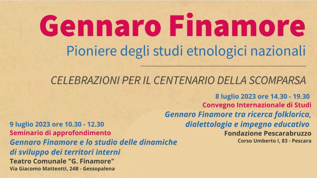 CENTENARIO SCOMPARSA FINAMORE: WEEKEND DI STUDI E APPROFONDIMENTI A PESCARA E GESSOPALENA