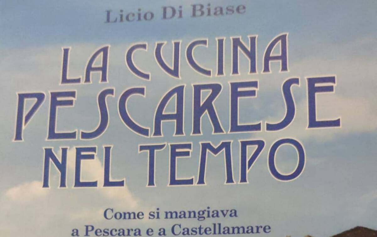 FESTIVAL DANNUNZIANO, AL “TRAMEZZINO LETTERARIO” IL LIBRO DI LICIO DI BIASE SULLA CUCINA PESCARESE