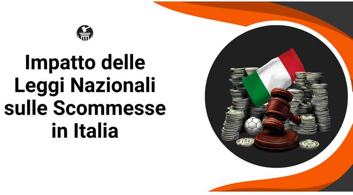IMPATTO DELLE LEGGI NAZIONALI SULLE SCOMMESSE IN ITALIA
