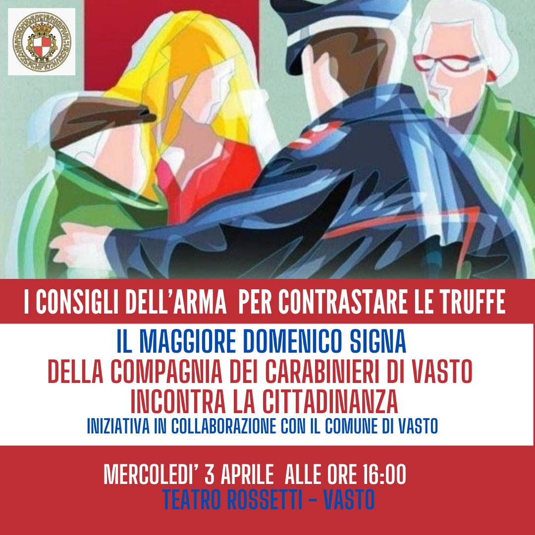 TRUFFE AGLI ANZIANI: INCONTRO A VASTO CON I CARABINIERI PER CONSIGLI SU COME PREVENIRE I RAGGIRI