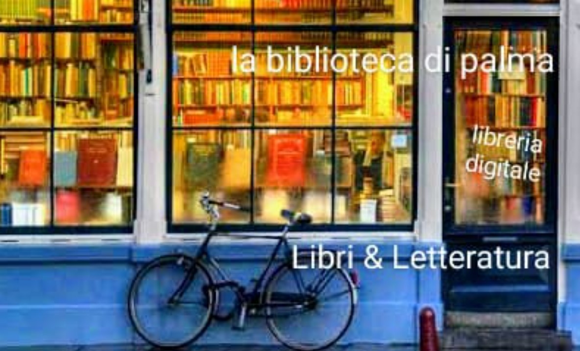 APRE BIBLIOTECA DIGITALE DI GIUSEPPE PALMA, LIBRI & LETTERATURA. PORTALE GIA’ ONLINE, TUTTE LE INFO