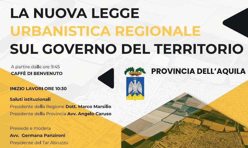 PROVINCIA DELL’AQUILA: UN CONVEGNO SULLA NUOVA LEGGE URBANISTICA REGIONALE