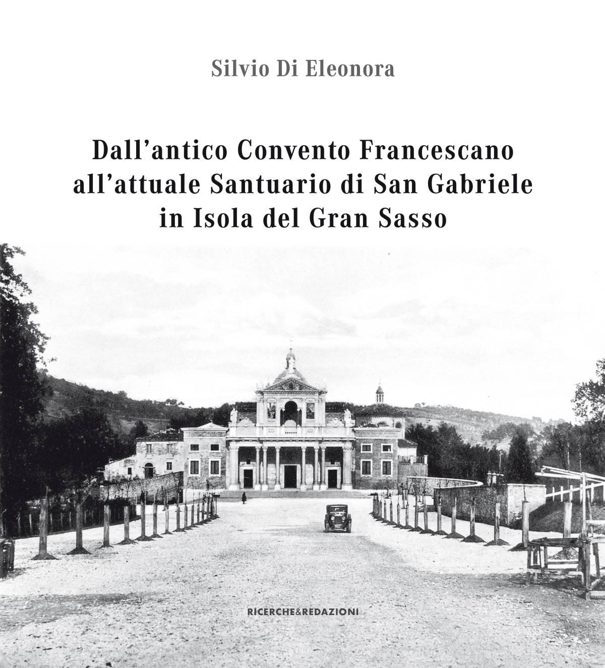 ISOLA DEL GRAN SASSO: UN VOLUME SULLA STORIA DEL SANTUARIO DI SAN GABRIELE