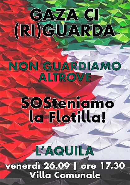 “GAZA CI (RI)GUARDA, SOSTENIAMO LA GLOBAL SUMUD FLOTILLA”: NUOVA MOBILITAZIONE ALL’AQUILA