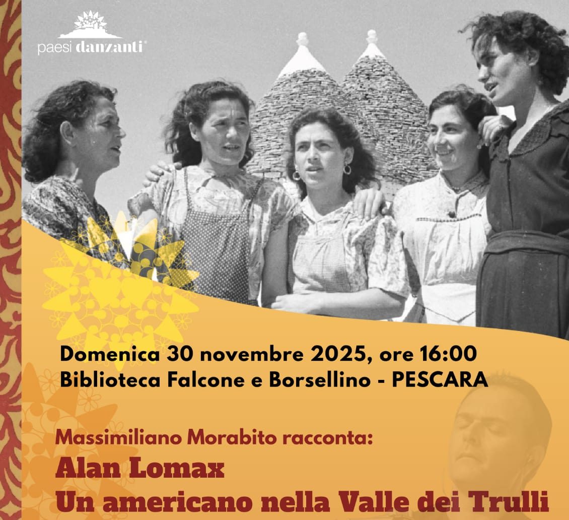 “ALAN LOMAX, UN AMERICANO NELLA VALLE DEI TRULLI”, PRESENTAZIONE A PESCARA LIBRO MORABITO