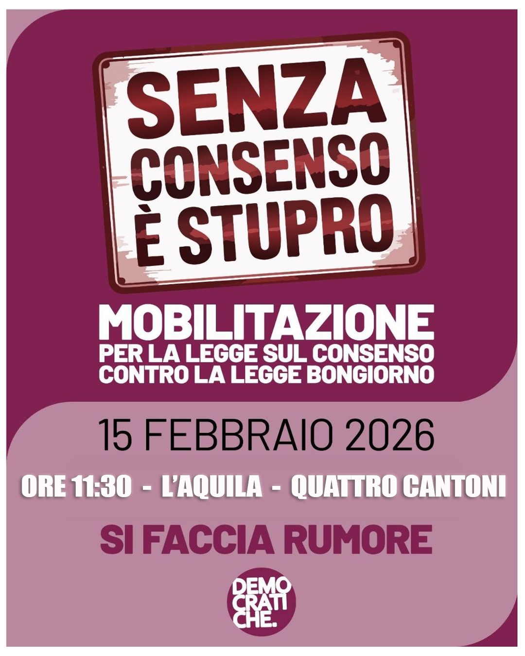 “SENZA CONSENSO È STUPRO”: DOMANI MANIFESTAZIONE ALL’AQUILA CONTRO DDL BUONGIORNO